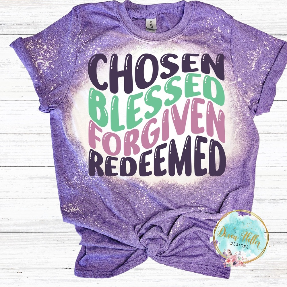 Women’s S-3X Chosen Blessed Forgiven Redeemed Christian Bleached Tee